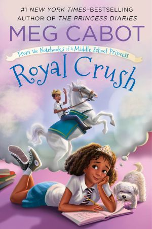 [From the Notebooks of a Middle School Princess 03] • Royal Crush